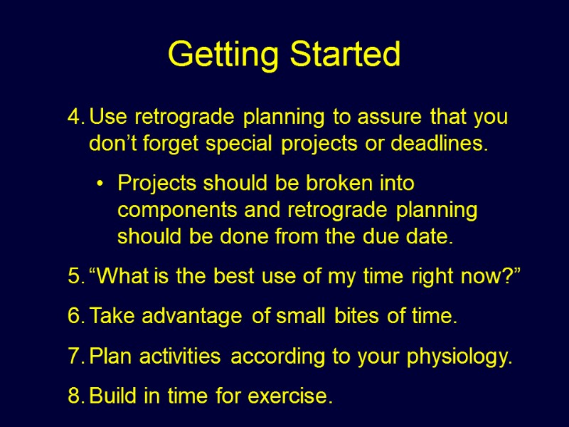 Getting Started   Use retrograde planning to assure that you don’t forget special
